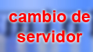 Cambio de servidor